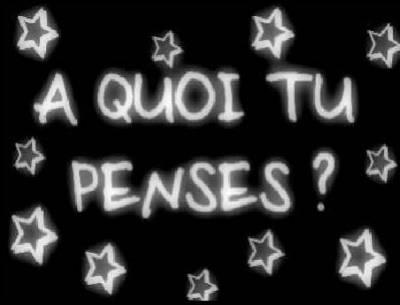 tu pense a quoi